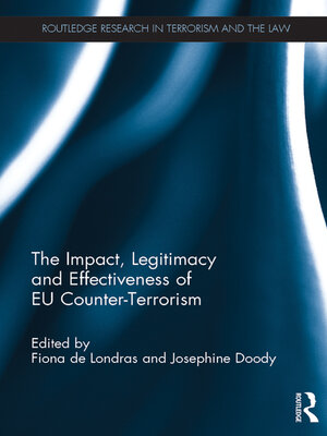 cover image of The Impact, Legitimacy and Effectiveness of EU Counter-Terrorism